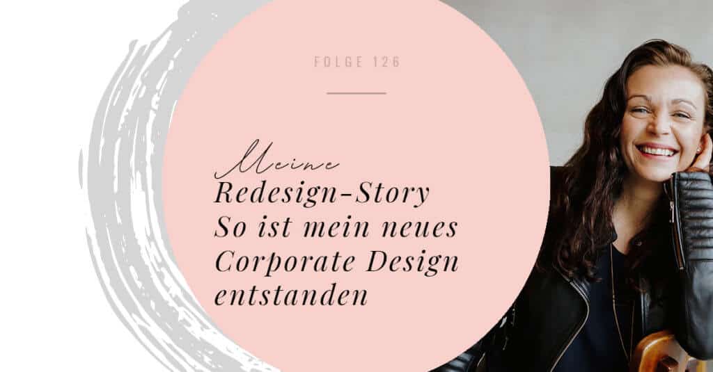 Meine Redesign-Story - so ist mein neues Corporate Design entstanden